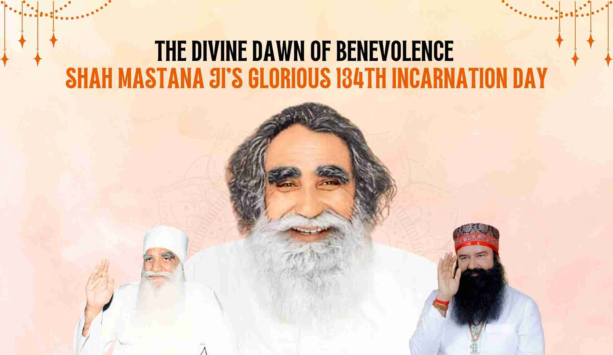 The Divine Dawn of Benevolence — Shah Mastana Ji’s Glorious 134th Incarnation Day
